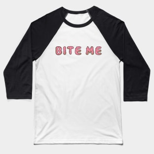 Bite Me Baseball T-Shirt